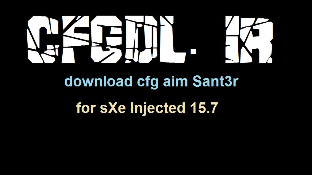 دانلد سی اف جی aim Sant3r برای sXe Injected 15.7