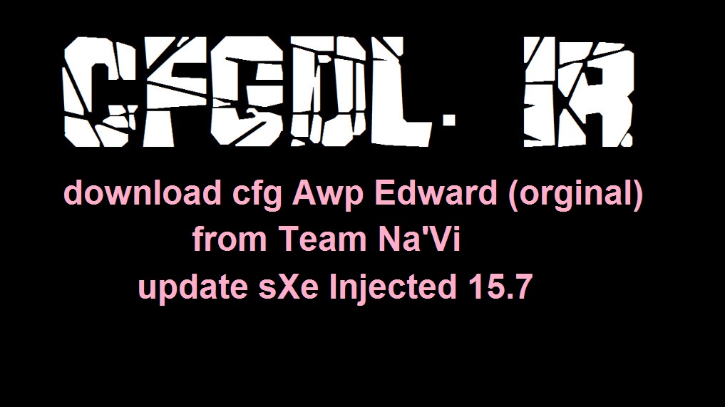 دانلود سی اف جی Awp Edward برای sXe Injected 15.7