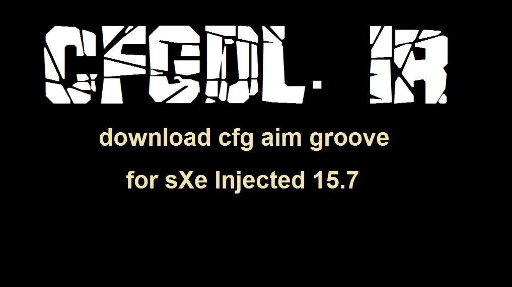 دانلود سی اف جی aim groove برای sXe Injected 15.7