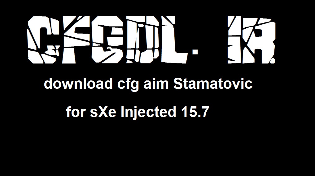دانلود سی اف جی Aim Stamatovic برای sXe Injected 15.7