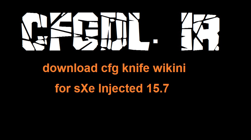 دانلود سی اف جی نایف knife wikini برای sXe Injected 15.7